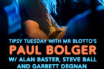 Tipsy Tuesday w/ Paul Bolger and Friends