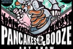 Pancakes and Booze Art Show