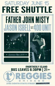 SHUTTLE TO JASON ISBELL & THE 400 UNIT / FATHER JOHN MISTY