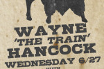 WAYNE “THE TRAIN” HANCOCK