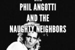 Phil Angotti & The Naughty Neighbors
