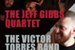 Jeff Gibbs Quartet + The Victor Torres Band