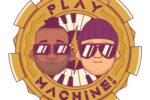 PLAY MACHINE!