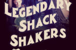 Legendary Shack Shakers