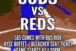 Reggies Cubs vs Reds Package