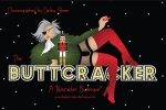 The Buttcracker: A Nutcracker Burlesque